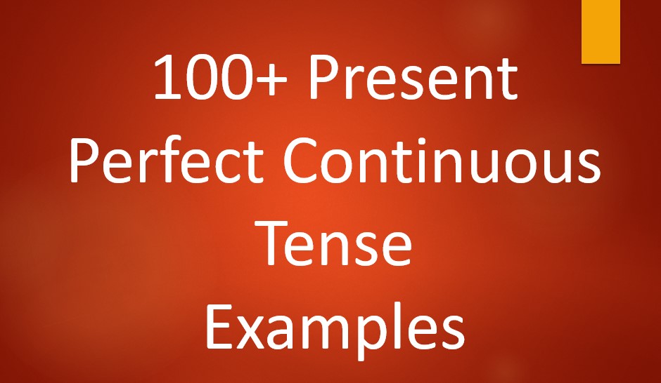 present perfect continuous tense examples