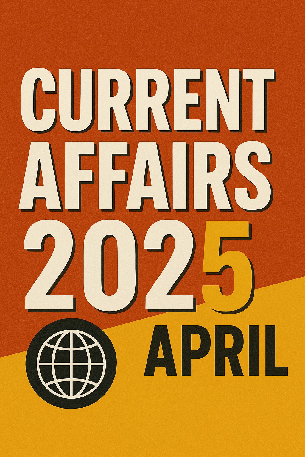 current affairs april 2025