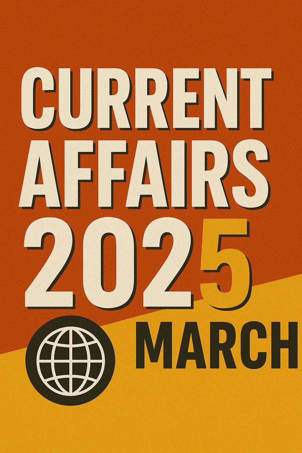 current affairs march 2025